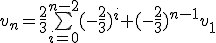 \large v_n=\frac{2}{3}\bigsum_{i=0}^{n-2}(-\frac{2}{3})^i+(-\frac{2}{3})^{n-1}v_1